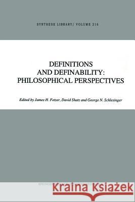 Definitions and Definability: Philosophical Perspectives J. H. Fetzer D. Shatz G. Schlesinger 9789401054782 Springer