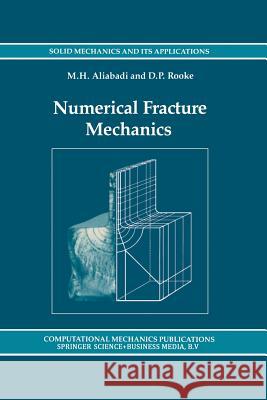 Numerical Fracture Mechanics M. H. Aliabadi D. P. Rooke 9789401054850 Springer