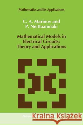 Mathematical Models in Electrical Circuits: Theory and Applications C. A. Marinov Pekka Neittaanmaki 9789401055215