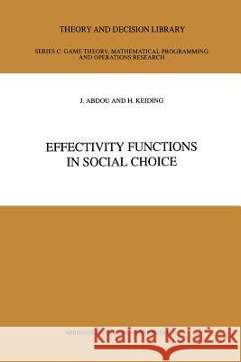 Effectivity Functions in Social Choice J. Abdou, Hans Keiding 9789401055253 Springer