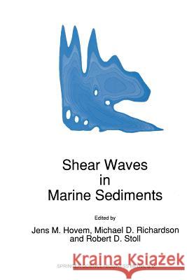 Shear Waves in Marine Sediments J. M. Hovem Michael D. Richardson Robert D. Stoll 9789401055819