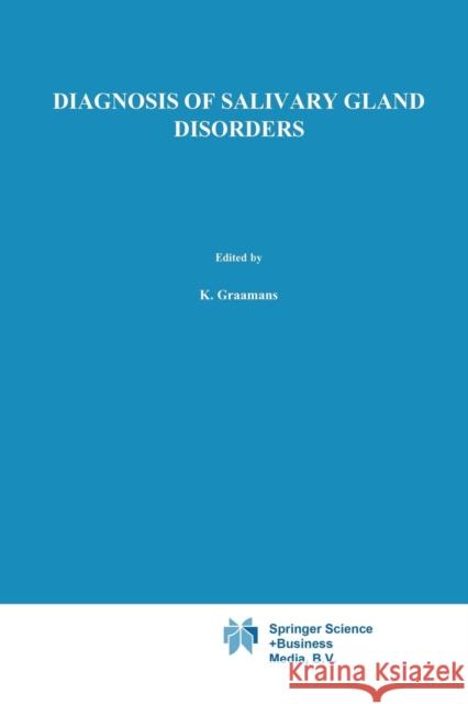 Diagnosis of Salivary Gland Disorders Graamans, K. 9789401056007 Springer