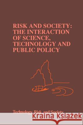 Risk and Society: The Interaction of Science, Technology and Public Policy M. Waterstone 9789401056137 Springer