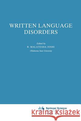 Written Language Disorders R. M. Joshi 9789401056595 Springer