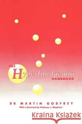 The Hyperlipidaemia Handbook M. Godfrey 9789401057363 Springer