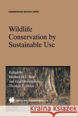 Wildlife Conservation by Sustainable Use H. H. T. Prins Jan Ge Thomas T 9789401057738 Springer