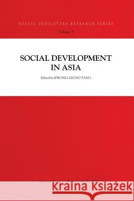 Social Development in Asia Kwong-Leung Tang 9789401057783