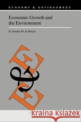 Economic Growth and the Environment: An Empirical Analysis Sander M. de Bruyn 9789401057899 Springer