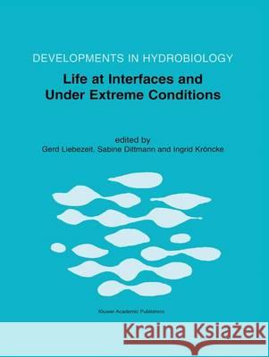 Life at Interfaces and Under Extreme Conditions: Proceedings of the 33rd European Marine Biology Symposium, Held at Wilhelmshaven, Germany, 7-11 Septe Liebezeit, Gerd 9789401058087 Springer