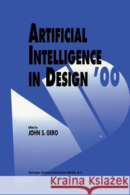 Artificial Intelligence in Design '00 Asko Riitahuhta 9789401058117 Springer