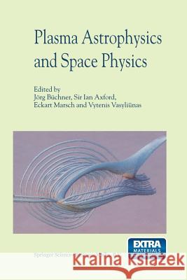 Plasma Astrophysics and Space Physics: Proceedings of the Viith International Conference Held in Lindau, Germany, May 4-8, 1998 Büchner, Jörg 9789401058285 Springer