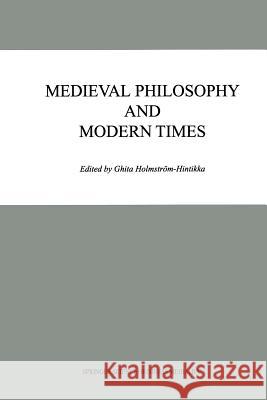 Medieval Philosophy and Modern Times Ghita Holmstrom-Hintikka 9789401058353