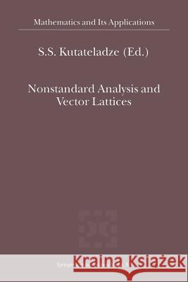 Nonstandard Analysis and Vector Lattices Semen Samsonovich Kutateladze 9789401058636 Springer