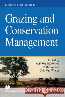 Grazing and Conservation Management Michiel F. WallisDe Vries, Jan P. Bakker, Sipke E. Van Wieren 9789401058865