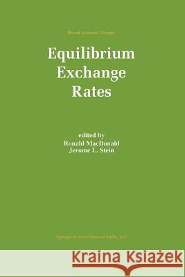 Equilibrium Exchange Rates Ronald MacDonald Jerome L Jerome L. Stein 9789401058964 Springer