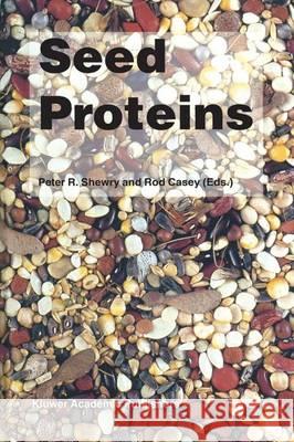 Seed Proteins Peter R. Shewry R. Casey  9789401059046 Springer