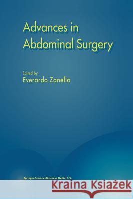 Advances in Abdominal Surgery E. Zanella 9789401059145 Springer
