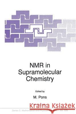 NMR in Supramolecular Chemistry M. Pons 9789401059503 Springer