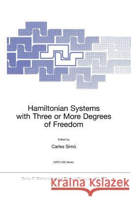 Hamiltonian Systems with Three or More Degrees of Freedom Charles Simo   9789401059688 Springer
