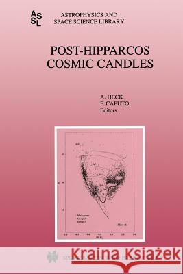 Post-Hipparcos Cosmic Candles Andre Heck F. Caputo 9789401059909 Springer