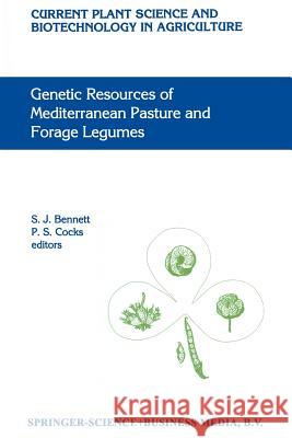 Genetic Resources of Mediterranean Pasture and Forage Legumes Sarita Jane Bennett P. S. Cocks 9789401060073 Springer