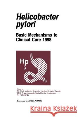 Helicobacter Pylori: Basic Mechanisms to Clinical Cure 1998 Hunt, R. H. 9789401060462 Springer