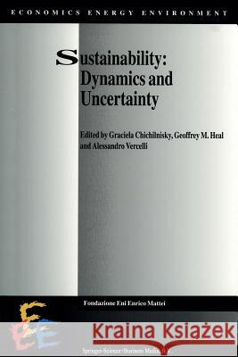 Sustainability: Dynamics and Uncertainty Chichilnisky, Graciela 9789401060516