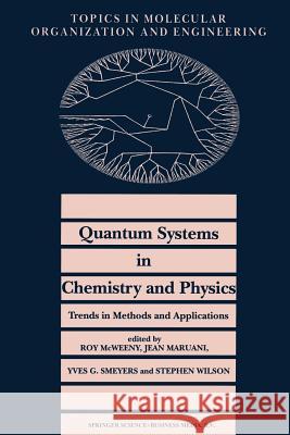 Quantum Systems in Chemistry and Physics. Trends in Methods and Applications R. McWeeny Jean Maruani Y. G. Smeyers 9789401060523