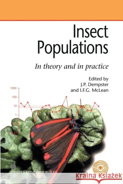 Insect Populations in Theory and in Practice: 19th Symposium of the Royal Entomological Society 10-11 September 1997 at the University of Newcastle Dempster, Jack P. 9789401060608 Springer