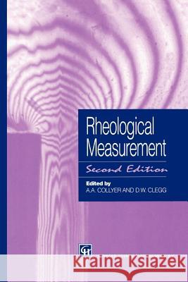Rheological Measurement A. A. Collyer D. W. Clegg 9789401060707 Springer