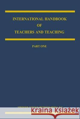 International Handbook of Teachers and Teaching Bruce J. Biddle T. L. Good I. Goodson 9789401060738