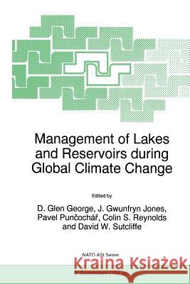 Management of Lakes and Reservoirs During Global Climate Change George, D. Glen 9789401060851 Springer