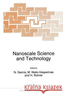 Nanoscale Science and Technology N. Garcia M. Nieto-Vesperinas H. Rohrer 9789401061094 Springer