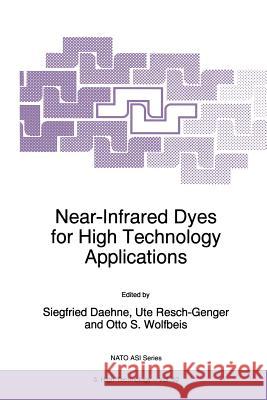 Near-Infrared Dyes for High Technology Applications S. Daehne Ute Resch-Genger (Federal Institute for  Otto S. Wolfbeis 9789401061438