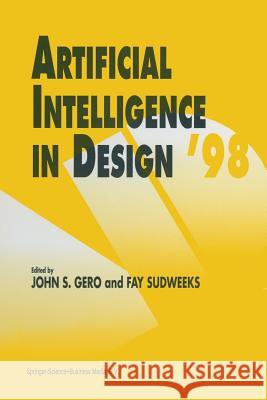 Artificial Intelligence in Design '98 Asko Riitahuhta Fay Sudweeks  9789401061537 Springer