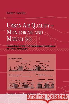 Urban Air Quality: Monitoring and Modelling: Proceedings of the First International Conference on Urban Air Quality: Monitoring and Modelling Universi Sokhi, Ranjeet S. 9789401061551 Springer