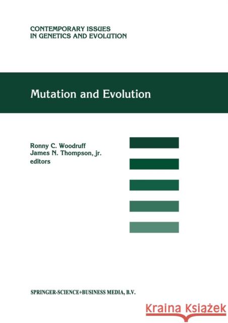 Mutation and Evolution Ronny C. Woodruff James N., JR Thompson 9789401061933 Springer