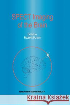 Spect Imaging of the Brain Duncan, R. 9789401062718 Springer