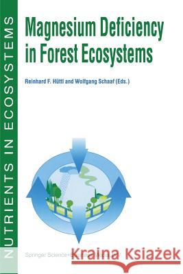 Magnesium Deficiency in Forest Ecosystems Reinhard F. Huttl Wolfgang W. Schaaf 9789401062725 Springer