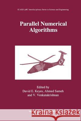 Parallel Numerical Algorithms David E. Keyes Ahmed Sameh V. Venkatakrishnan 9789401062770
