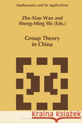 Group Theory in China Zhe-Xian Wan                             Sheng-Ming Shi 9789401062947