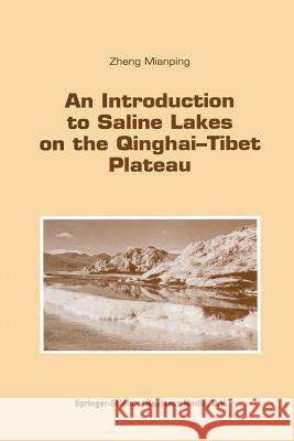 An Introduction to Saline Lakes on the Qinghai--Tibet Plateau Zheng Mianping 9789401062954 Springer