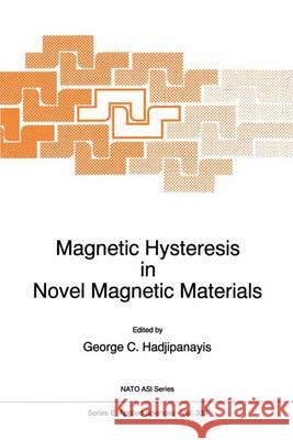 Magnetic Hysteresis in Novel Magnetic Materials G. C. Hadjipanayis   9789401063043 Springer