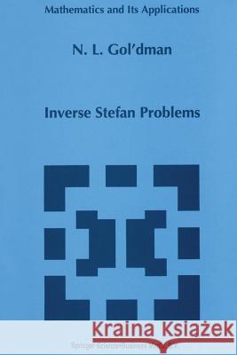 Inverse Stefan Problems N. L. Gol'dman 9789401063098 Springer