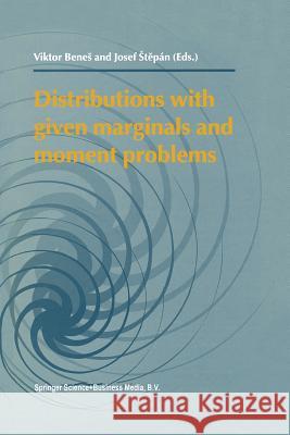 Distributions with Given Marginals and Moment Problems Benes, Viktor 9789401063296 Springer