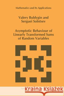 Asymptotic Behaviour of Linearly Transformed Sums of Random Variables V. V. Buldygin                           Serguei Solntsev 9789401063463