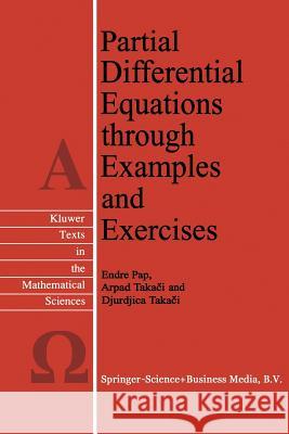 Partial Differential Equations Through Examples and Exercises Pap, E. 9789401063494 Springer