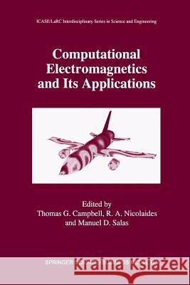 Computational Electromagnetics and Its Applications Thomas G. Campbell Roy A. Nicolaides Manuel D. Salas 9789401063548