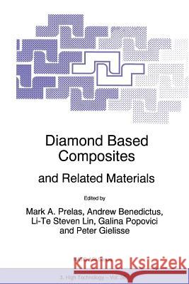 Diamond Based Composites: And Related Materials Prelas, Mark A. 9789401063586