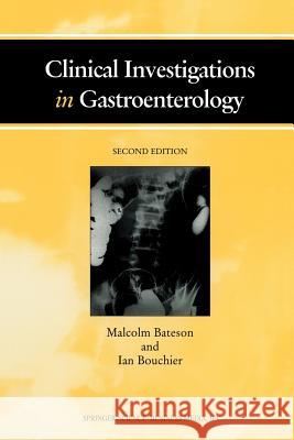 Clinical Investigations in Gastroenterology M. C. Bateson I. Bouchier 9789401063739 Springer